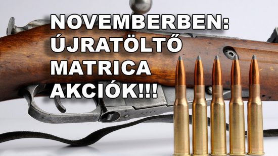 Novemberben minden puska újratöltő matrica akciós áron kapható