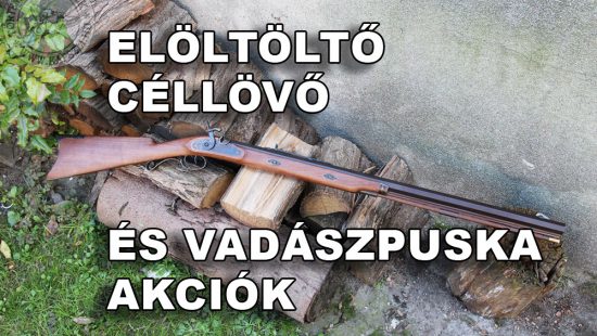 Elöltölő vadász- és lövészpuska akciók