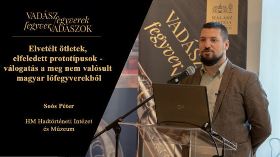 Vadászfegyverek – Fegyvervadászok konferencia 2020: Elvetélt ötletek, elfeledett prototípusok – válogatás a meg nem valósult magyar lőfegyverekből