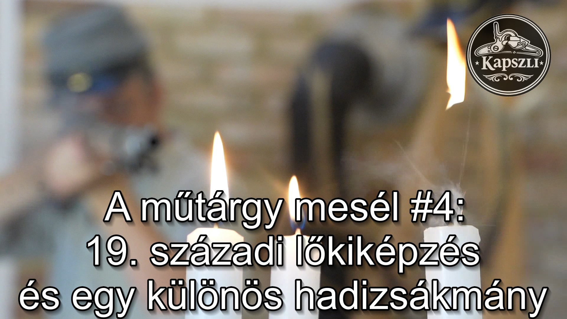 Új magyar videó: A 19. századi lőkiképzés érdekességei és egy érdekes hadizsákmány